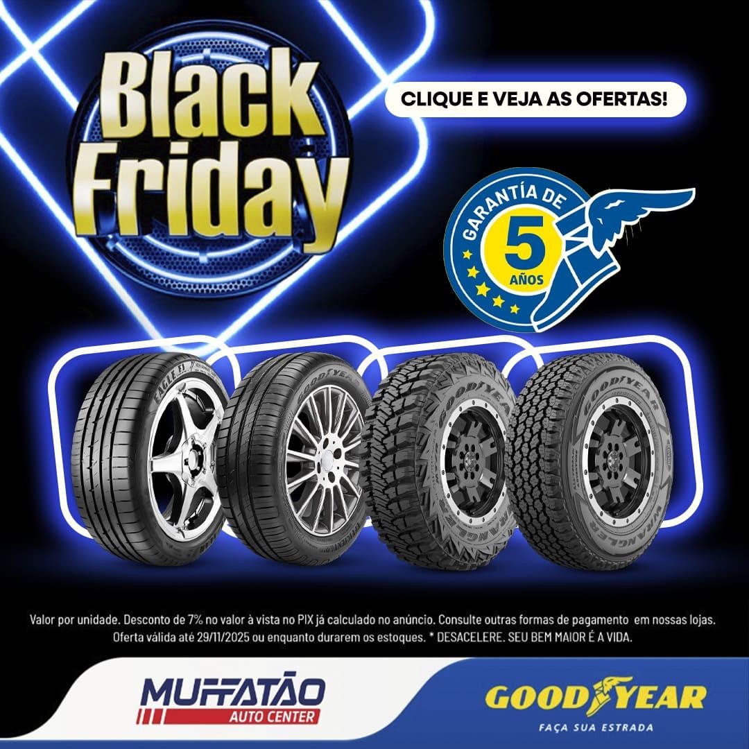 Muffatão Auto Center de Toledo está com super ofertas em pneus Goodyear e Kelly Tires!