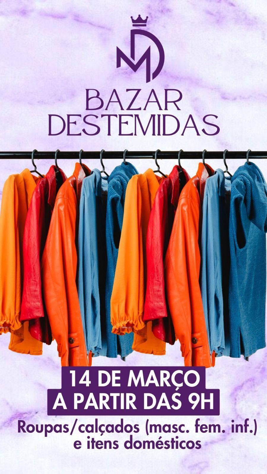 BAZAR DESTEMIDAS PROMETE PREÇOS IMPERDÍVEIS NESTE SÁBADO
