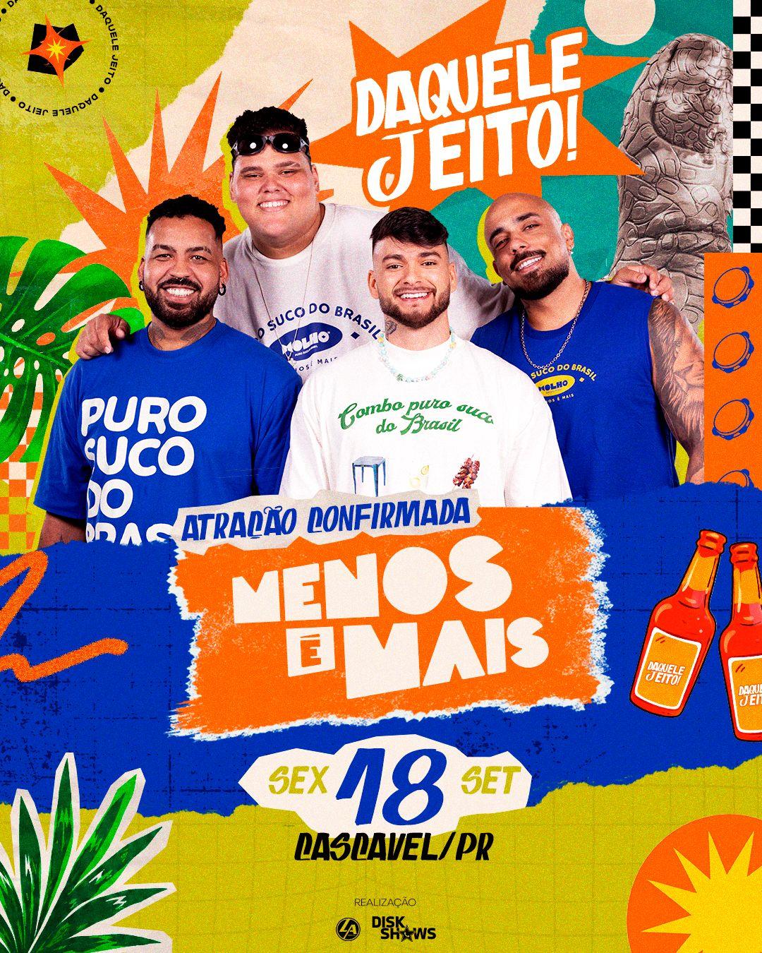 MENOS É MAIS É A PRIMEIRA ATRAÇÃO CONFIRMADA DO FESTIVAL DAQUELE JEITO EM CASCAVEL! 