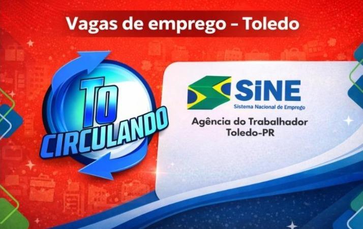 Confira as vagas de empregos disponíveis para hoje no sine de Toledo (08)