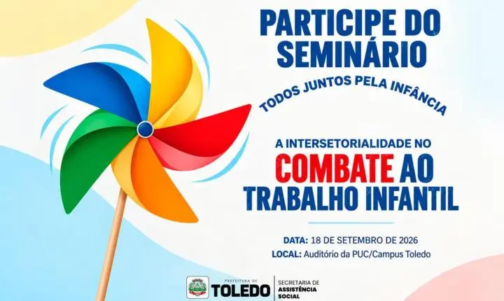  Toledo promove Seminário “Todos Juntos pela Infância” na próxima sexta (18)